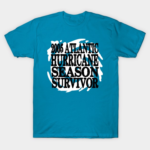 2005 Atlantic Hurricane Season Survivor T-Shirt by LJAIII